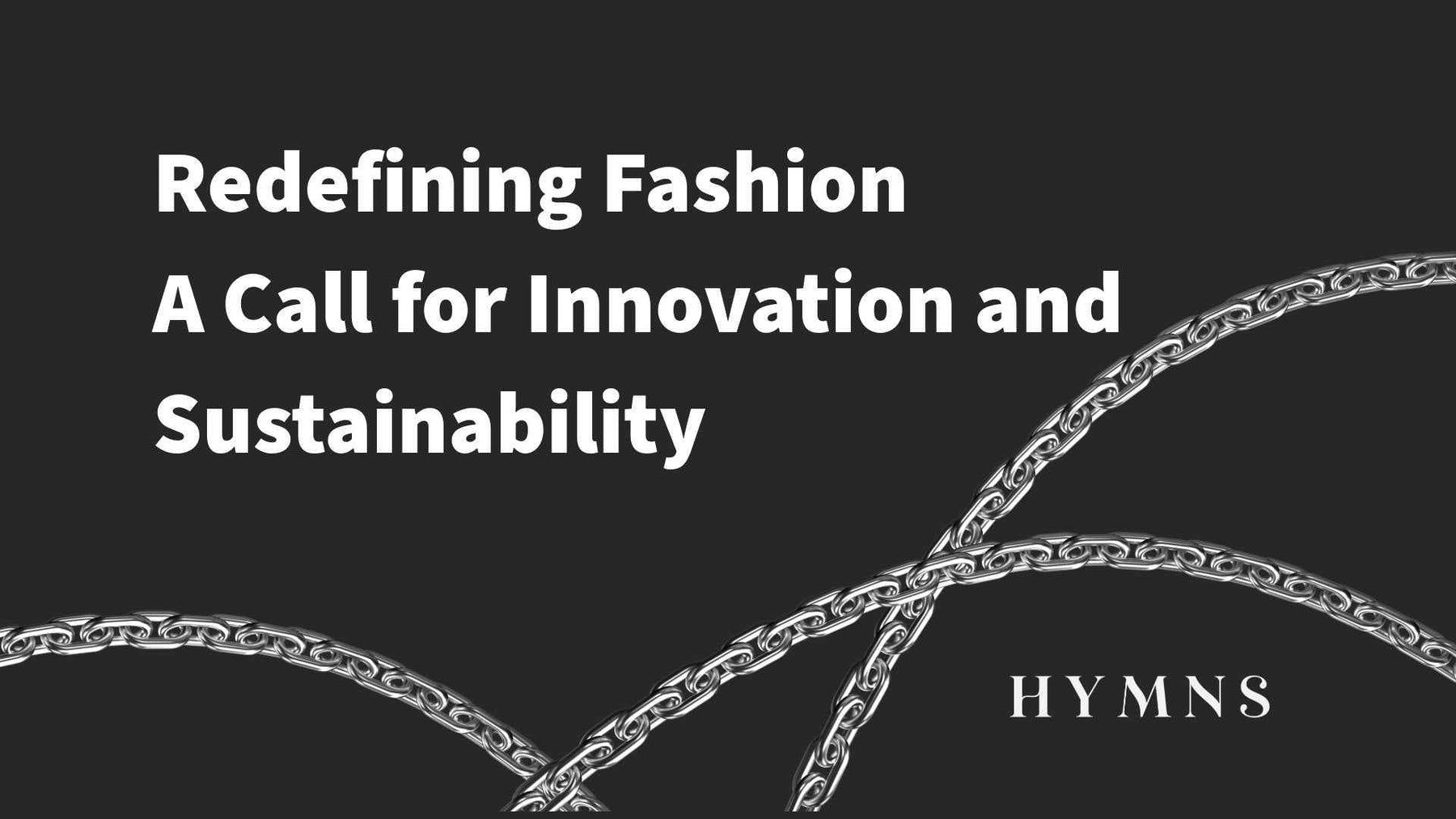 The Need for Sustainability and Innovation in the Fashion Industry