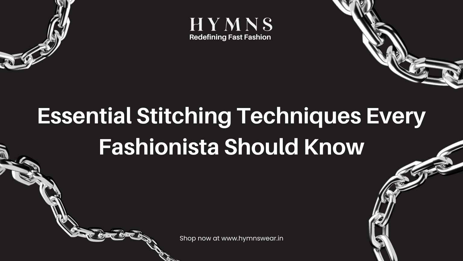 Essential Stitching Techniques Every Fashionista Should Know