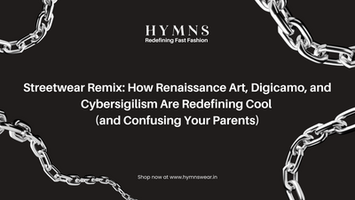 Streetwear Remix: How Renaissance Art, Digicamo, and Cybersigilism Are Redefining Cool (and Confusing Your Parents)